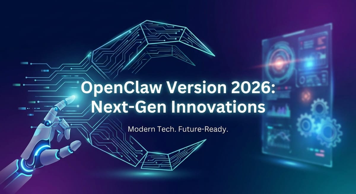 OpenClaw Version 2026: Next-Gen Innovations