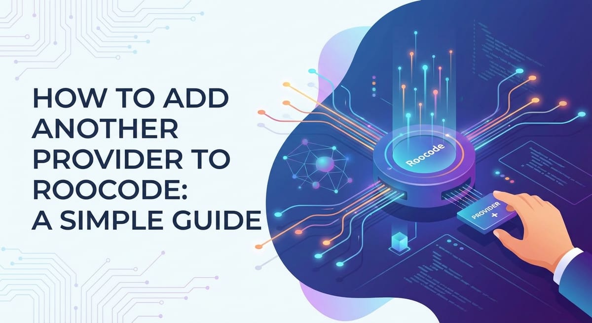 How to Add Another Provider to Roocode: A Simple Guide