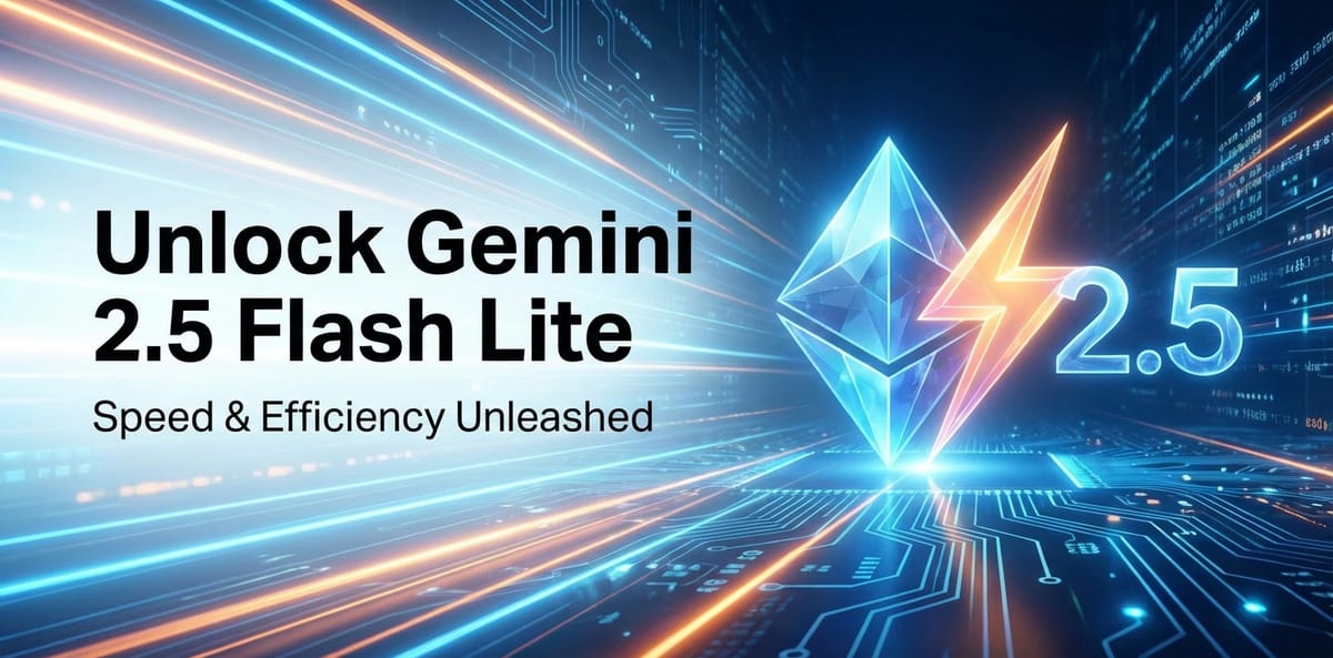 Unlock Gemini 2.5 Flash Lite: Speed & Efficiency Unleashed