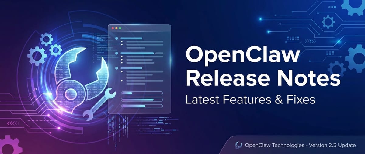 OpenClaw Release Notes: Latest Features & Fixes