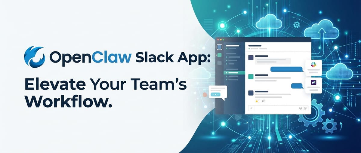 OpenClaw Slack App: Elevate Your Team's Workflow