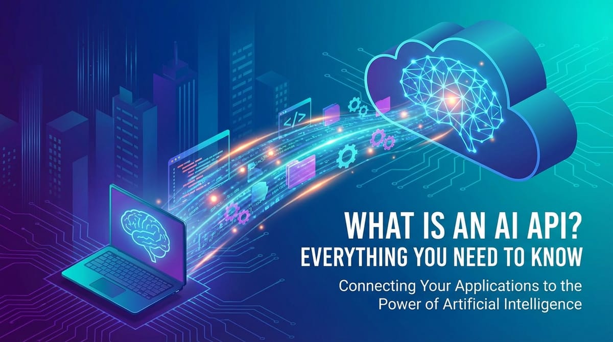 What is an AI API? Everything You Need to Know.