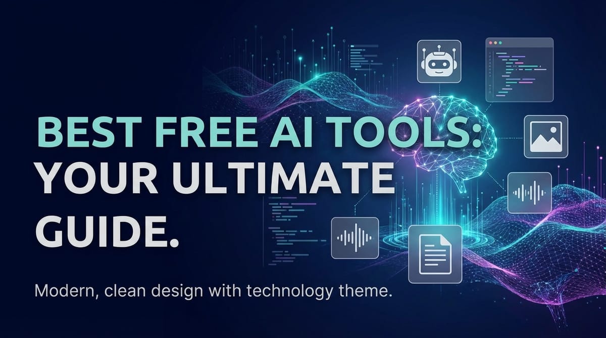 Best Free AI Tools: Your Ultimate Guide