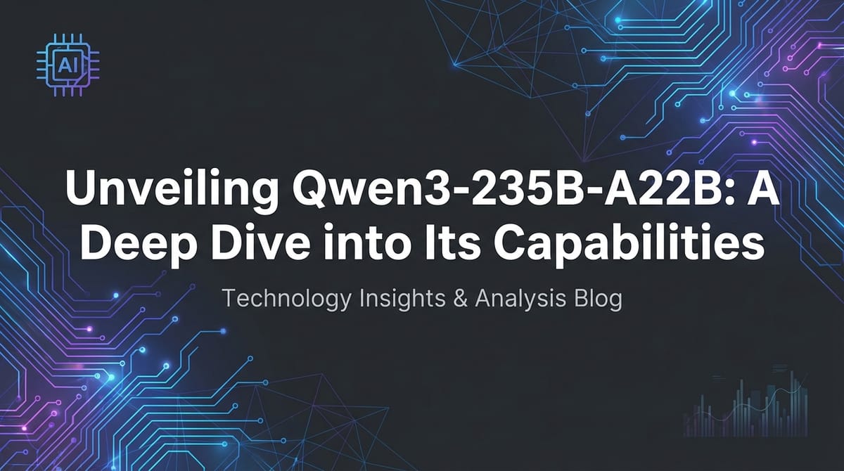 Unveiling Qwen3-235B-A22B: A Deep Dive into Its Capabilities