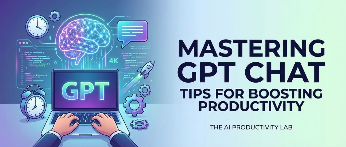 Mastering GPT Chat: Tips for Boosting Productivity