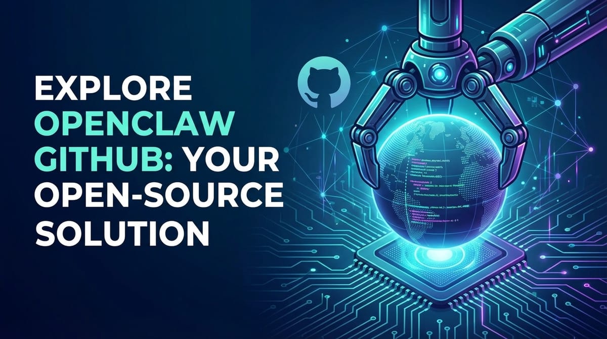 Explore OpenClaw GitHub: Your Open-Source Solution