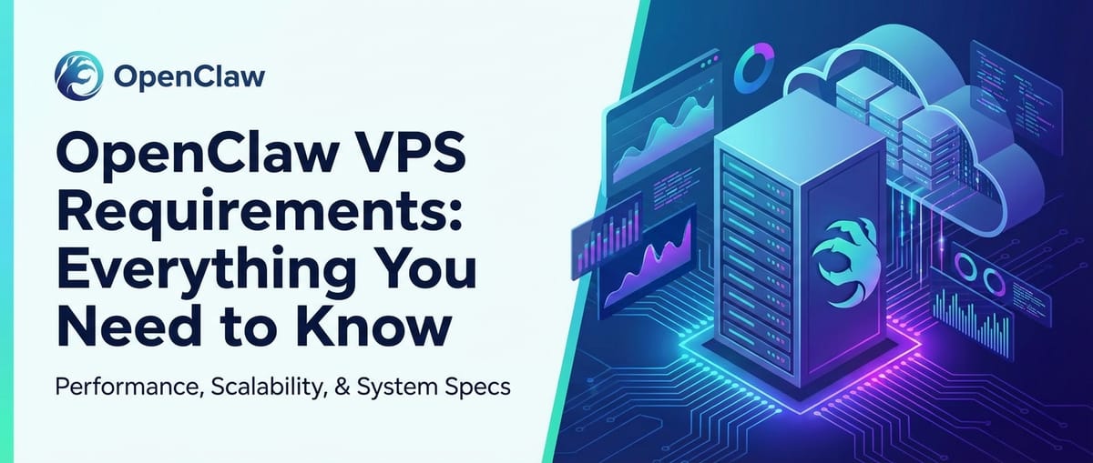 OpenClaw VPS Requirements: Everything You Need to Know