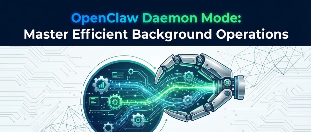 OpenClaw Daemon Mode: Master Efficient Background Operations