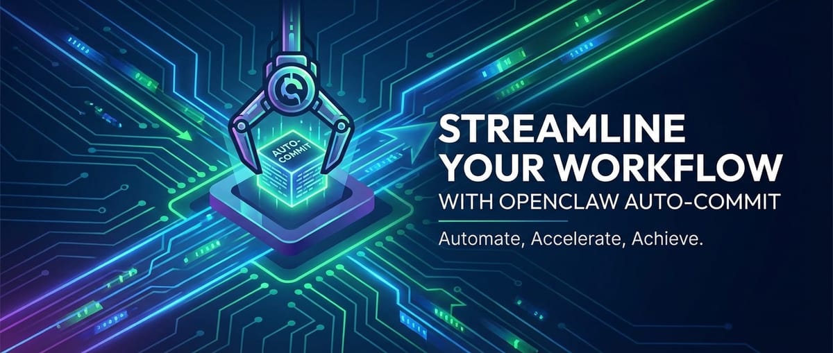 Streamline Your Workflow with OpenClaw Auto-Commit