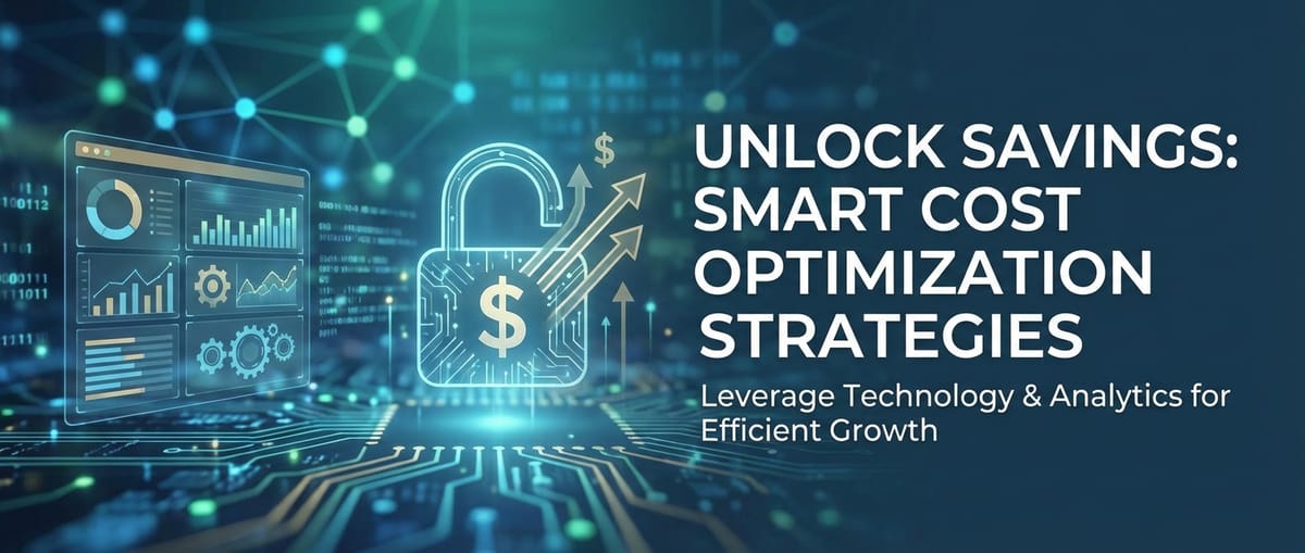 Unlock Savings: Smart Cost Optimization Strategies