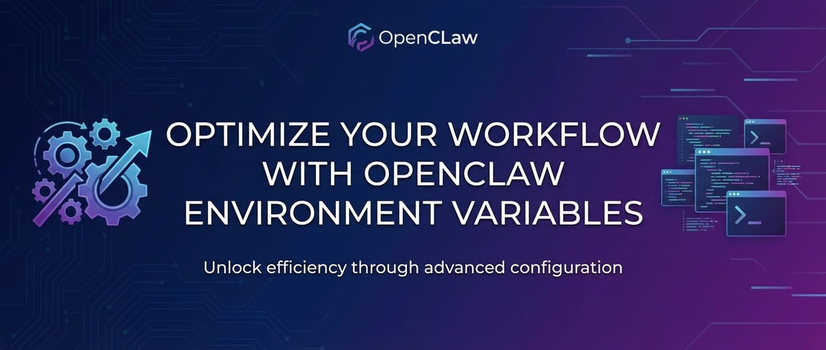 Optimize Your Workflow with OpenClaw Environment Variables
