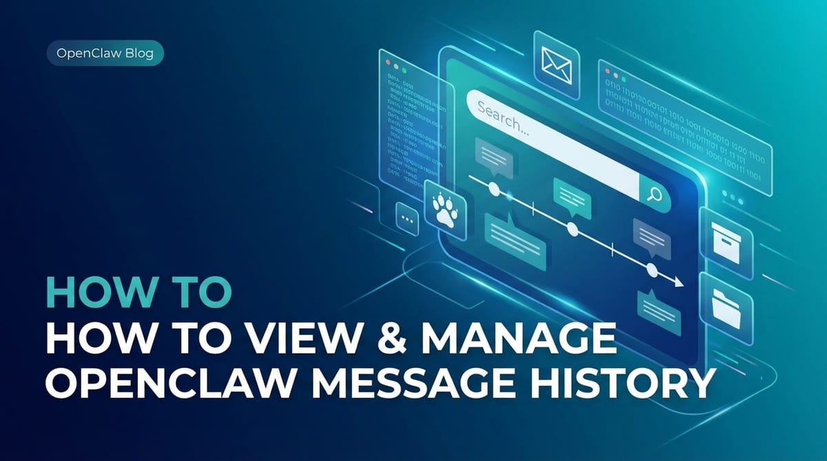How to View & Manage OpenClaw Message History