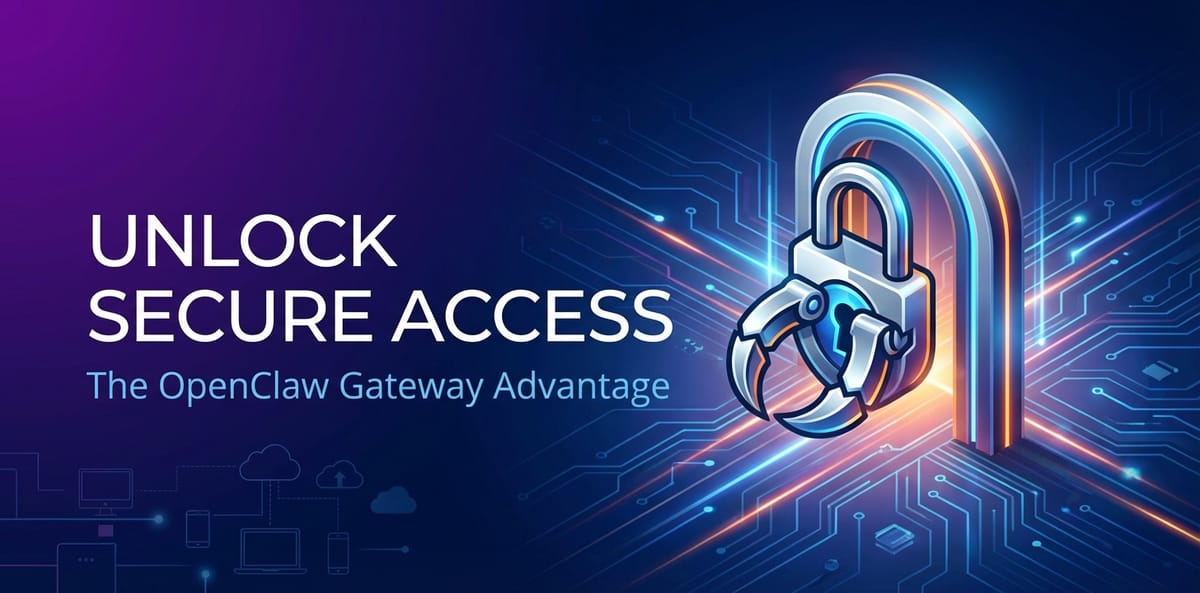 Unlock Secure Access: The OpenClaw Gateway Advantage
