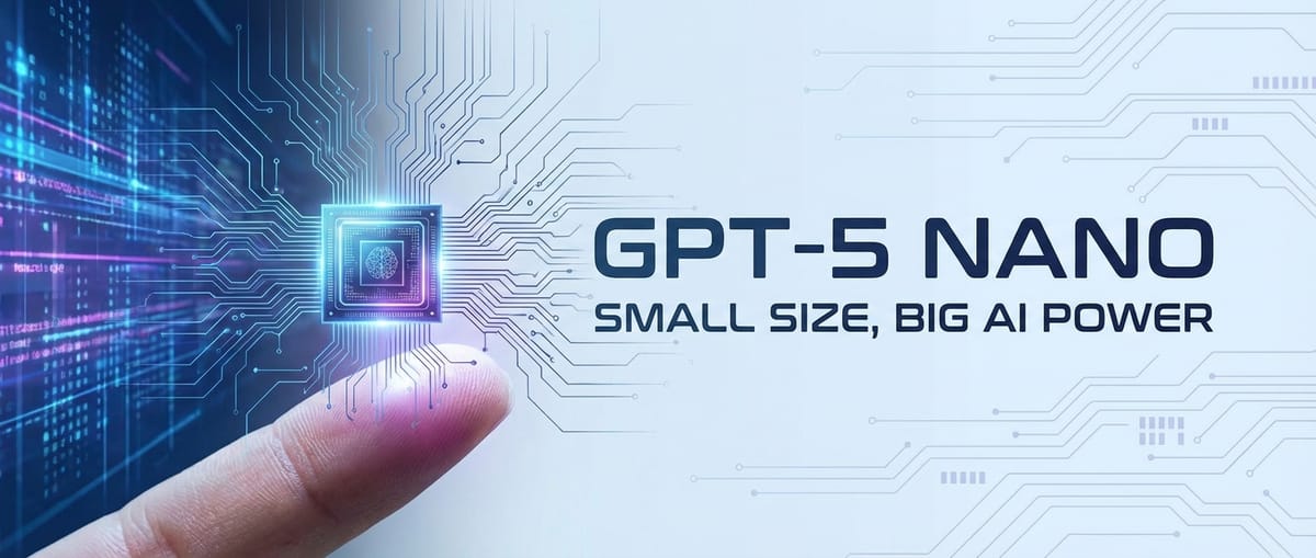 GPT-5 Nano: Small Size, Big AI Power