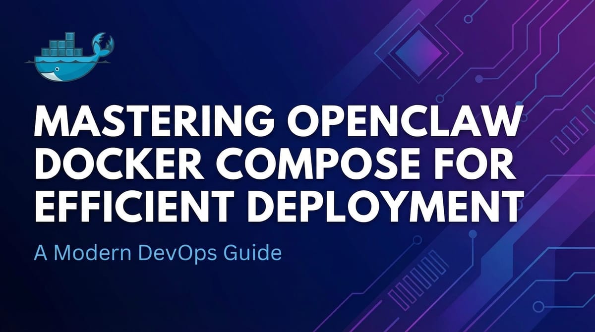 Mastering OpenClaw Docker Compose for Efficient Deployment