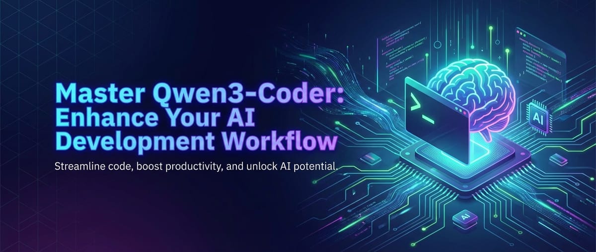 Master Qwen3-Coder: Enhance Your AI Development Workflow