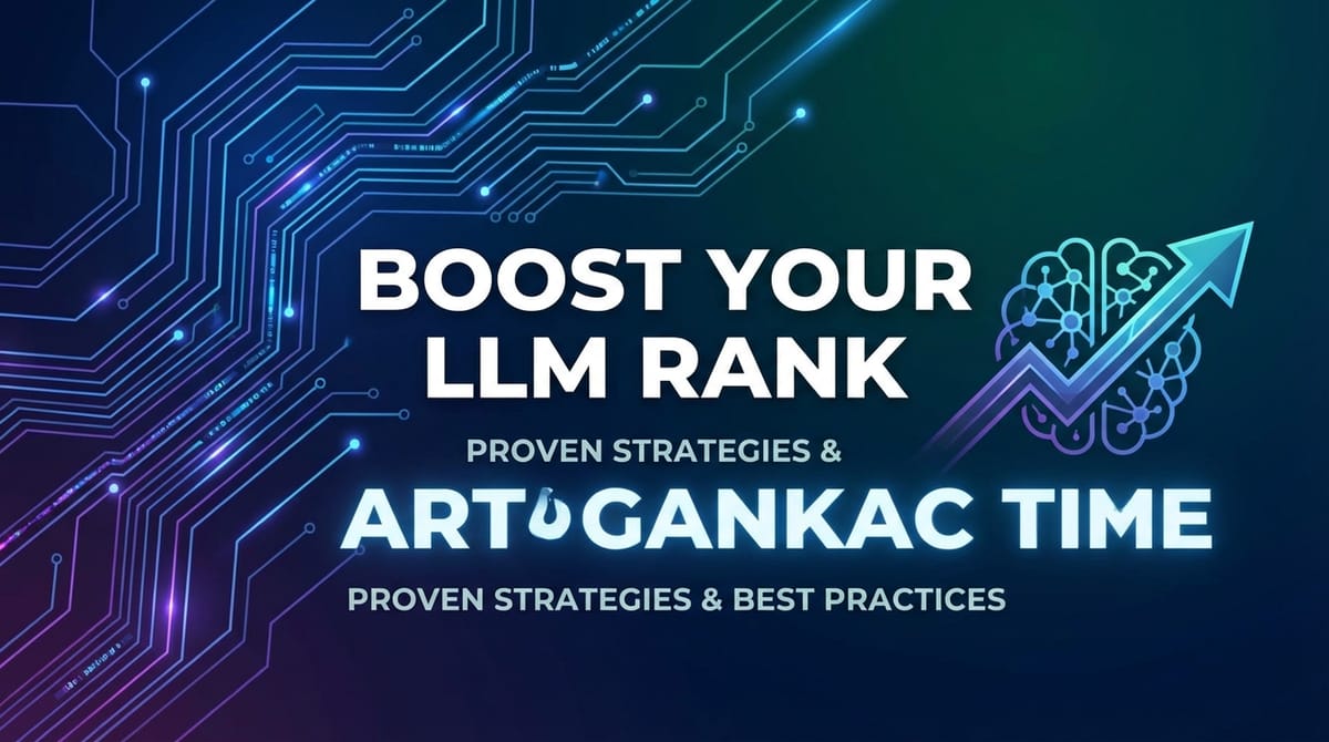 Boost Your LLM Rank: Proven Strategies & Best Practices