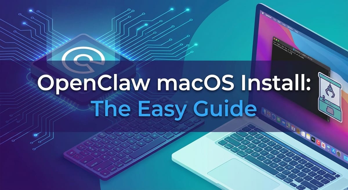 OpenClaw macOS Install: The Easy Guide