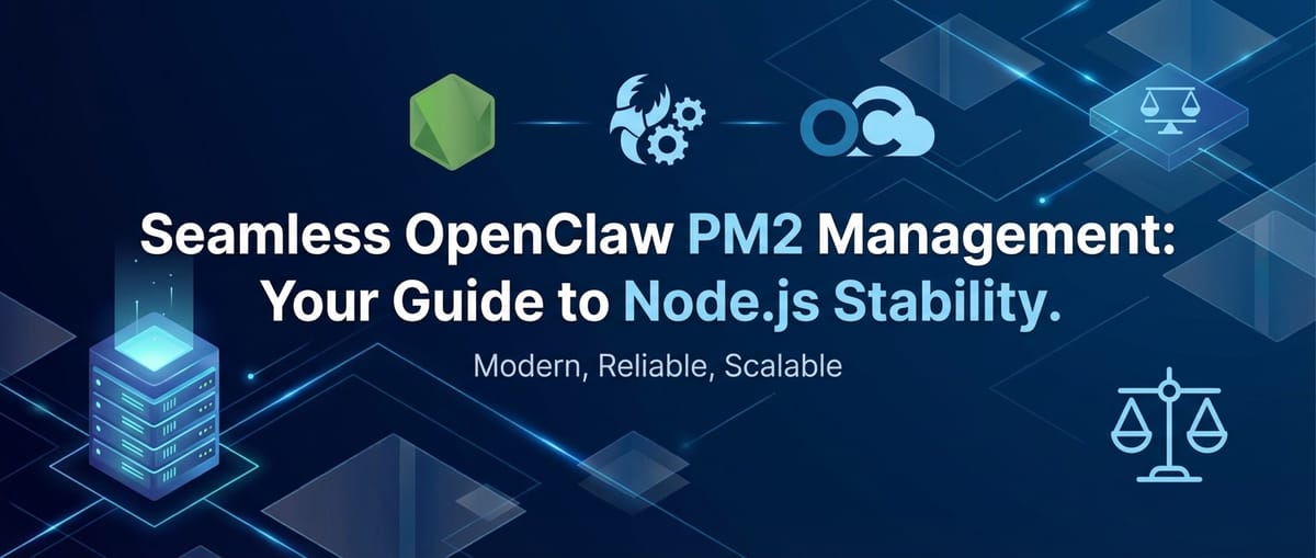 Seamless OpenClaw PM2 Management: Your Guide to Node.js Stability