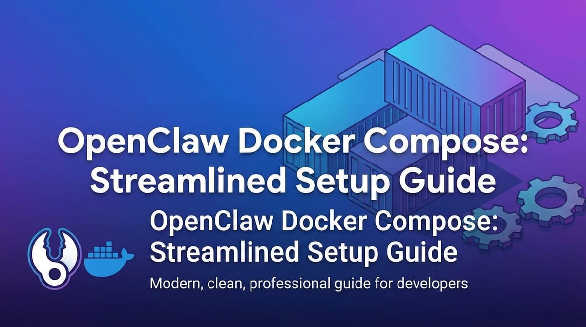 OpenClaw Docker Compose: Streamlined Setup Guide