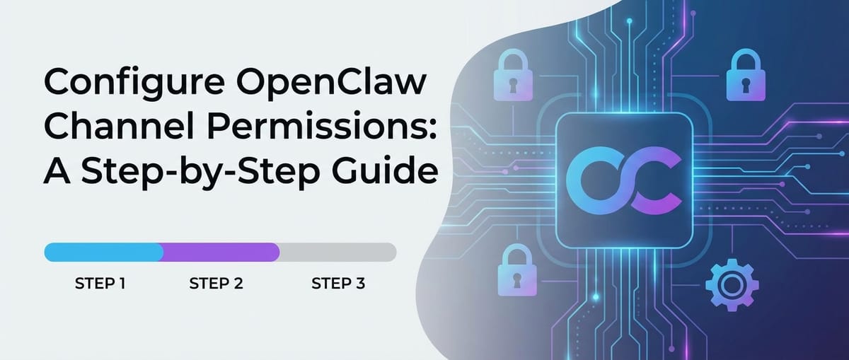 Configure OpenClaw Channel Permissions: A Step-by-Step Guide