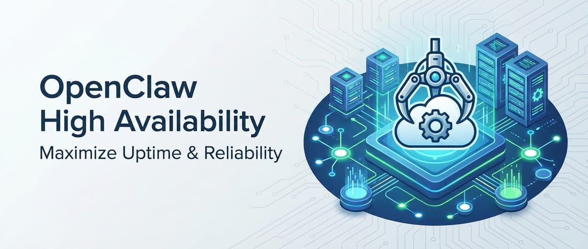 OpenClaw High Availability: Maximize Uptime & Reliability