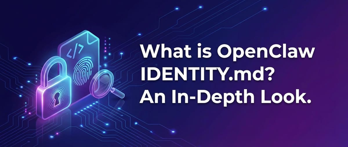 What is OpenClaw IDENTITY.md? An In-Depth Look