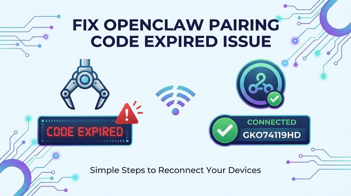Fix OpenClaw Pairing Code Expired Issue