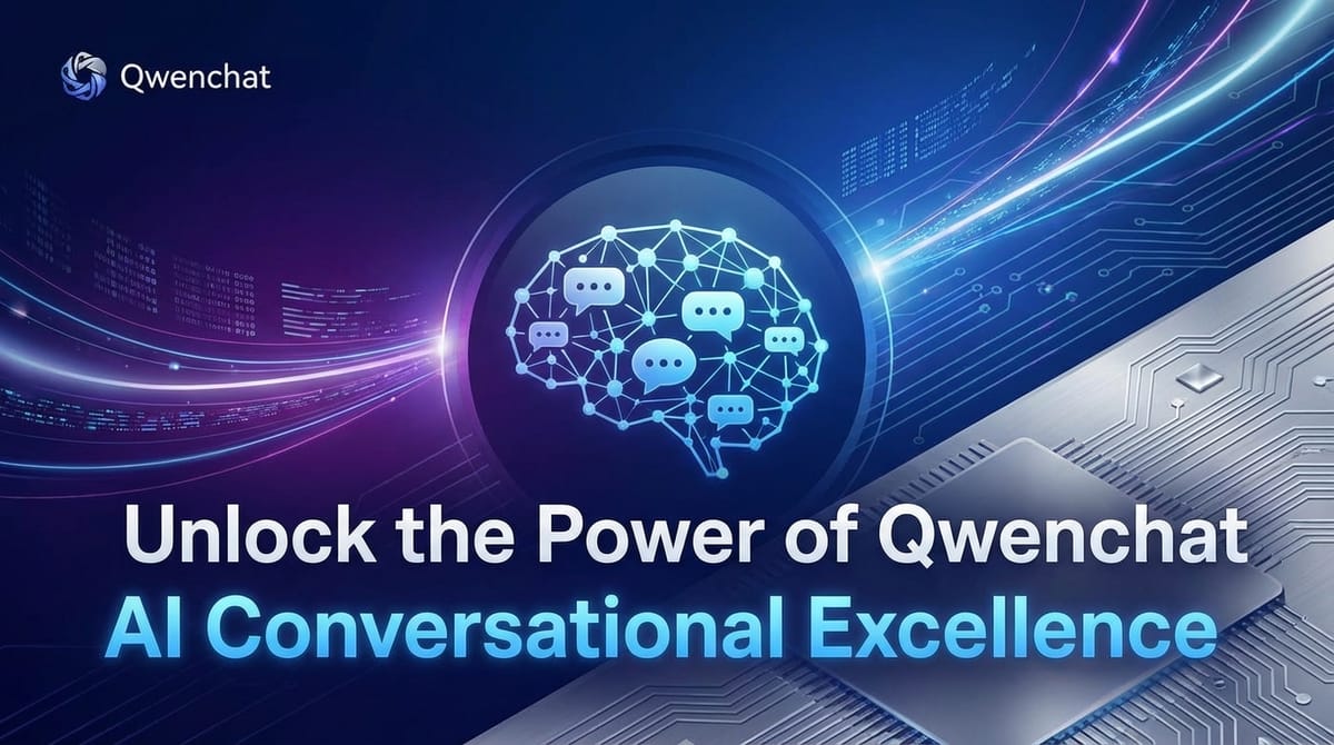 Unlock the Power of Qwenchat: AI Conversational Excellence