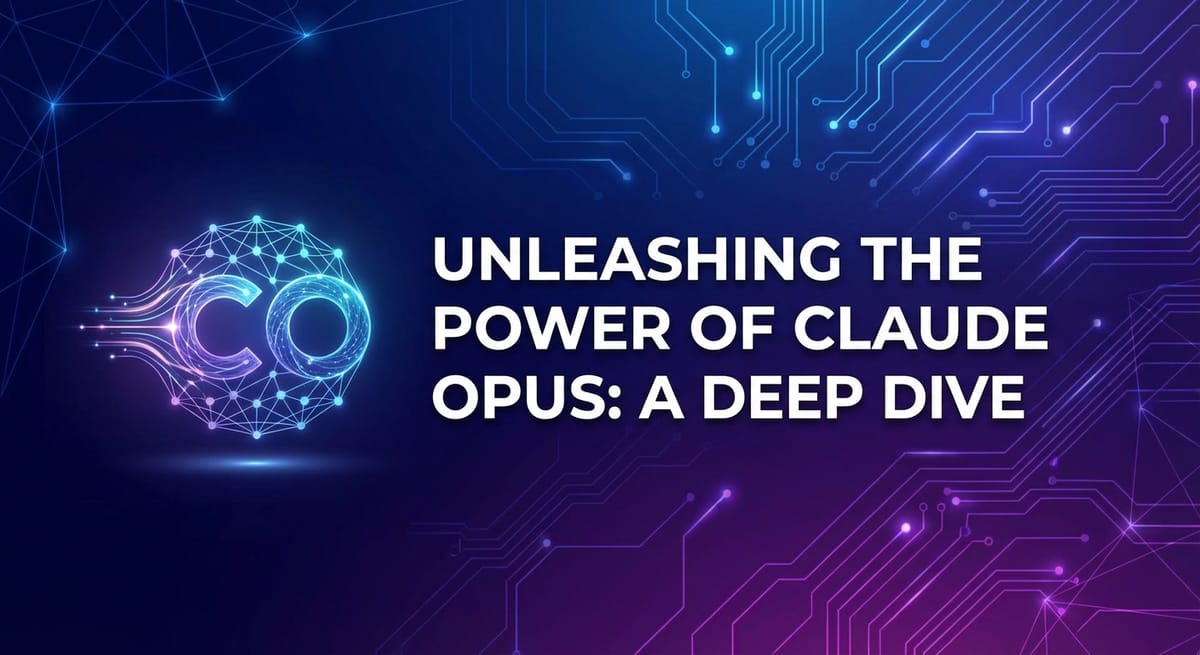 Unleashing the Power of Claude Opus: A Deep Dive