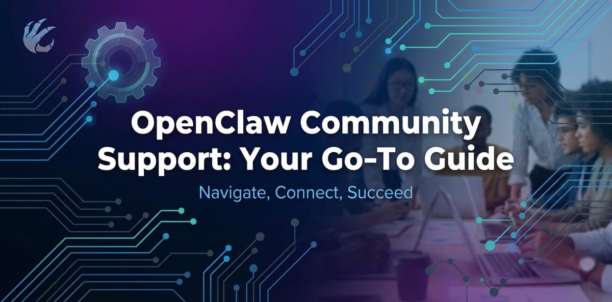 OpenClaw Community Support: Your Go-To Guide