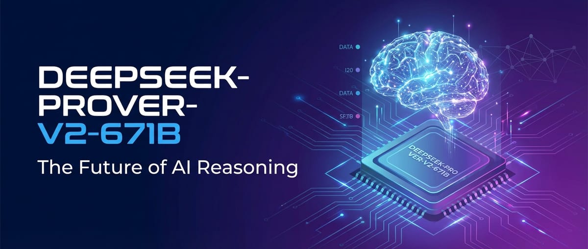 DeepSeek-Prover-V2-671B: The Future of AI Reasoning