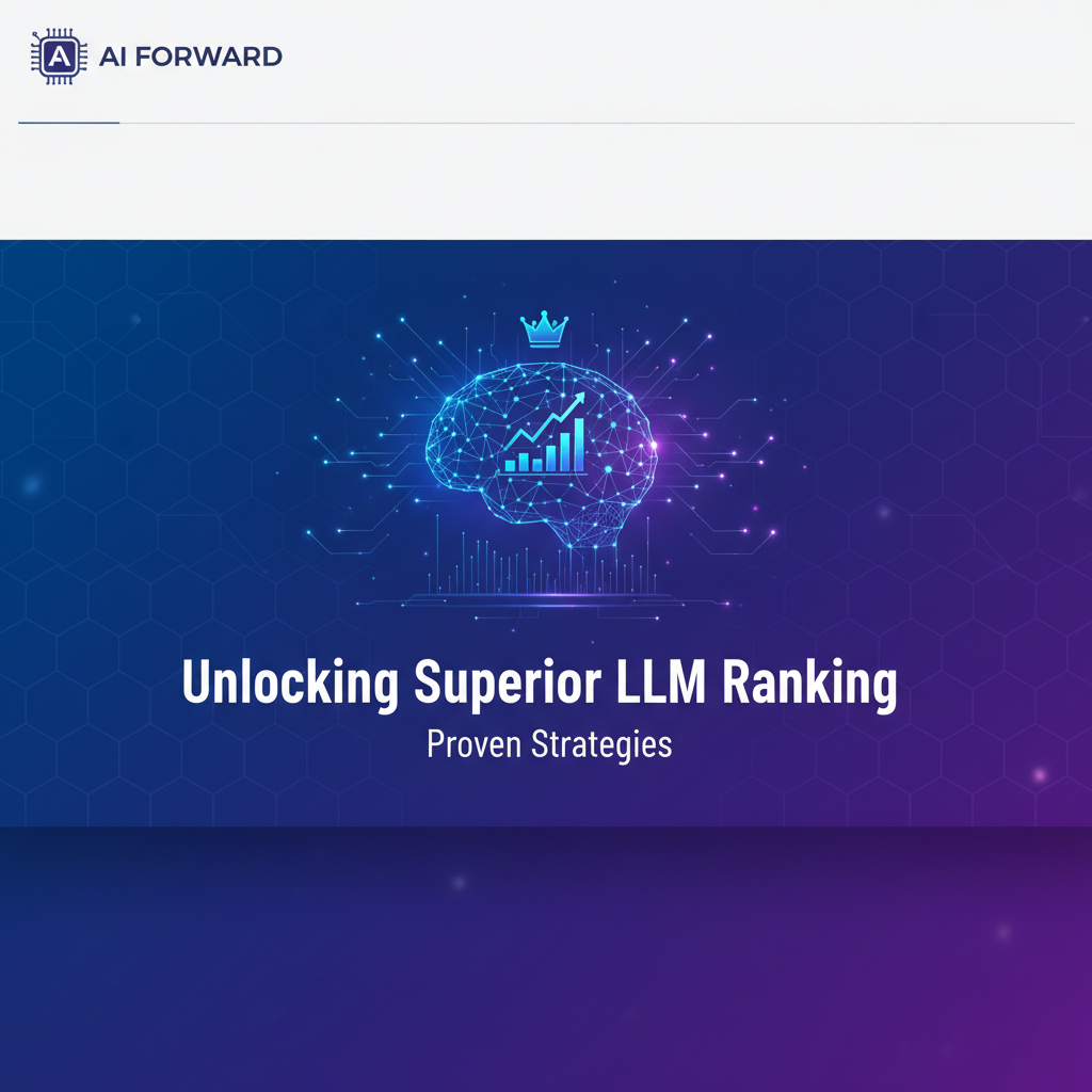 Unlocking Superior LLM Ranking: Proven Strategies