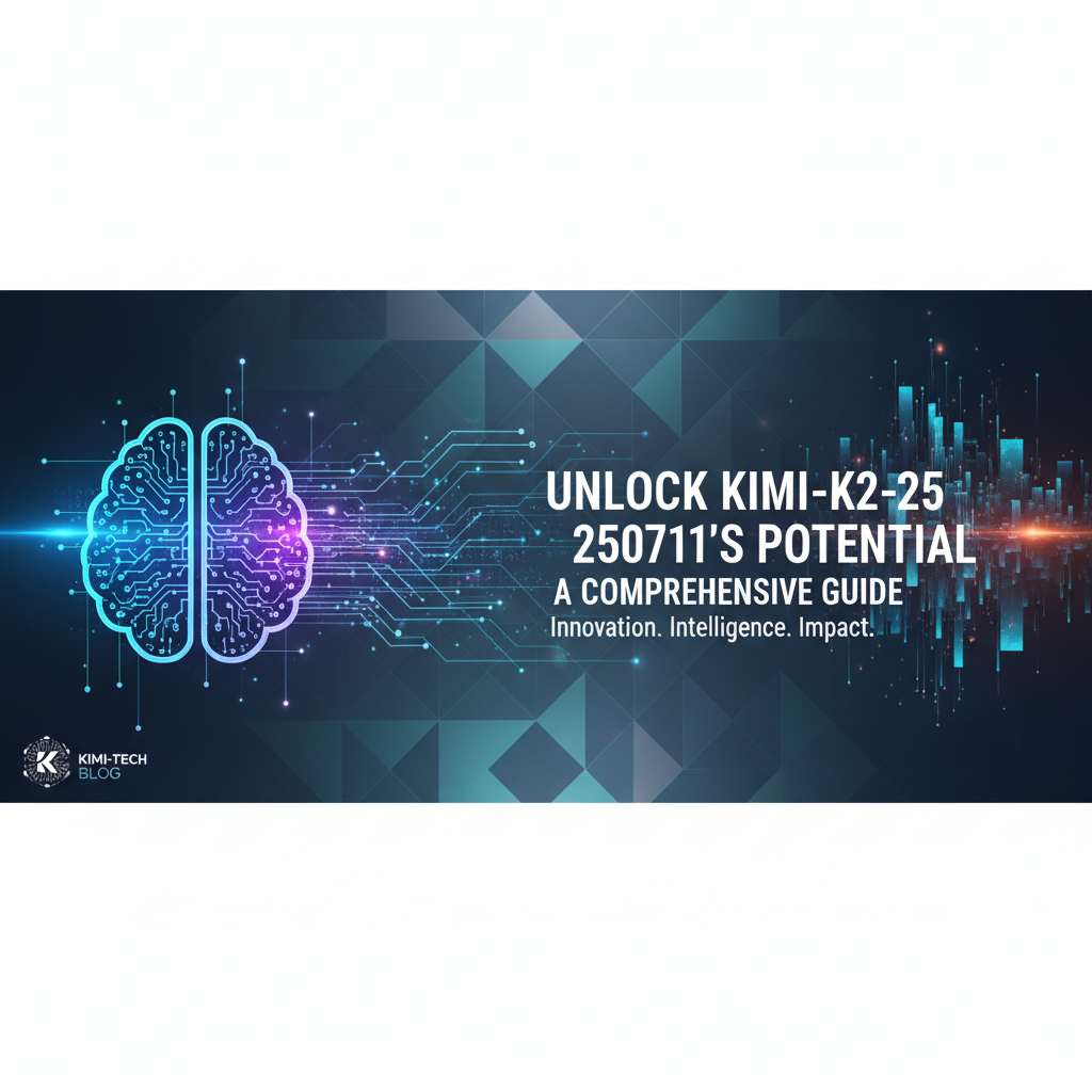 Unlock KIMI-K2-250711's Potential: A Comprehensive Guide