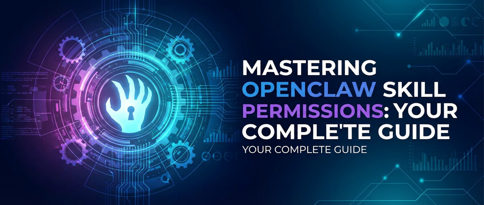 Mastering OpenClaw Skill Permissions: Your Complete Guide