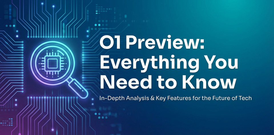 O1 Preview: Everything You Need to Know
