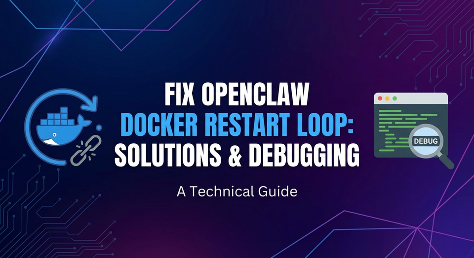 Fix OpenClaw Docker Restart Loop: Solutions & Debugging