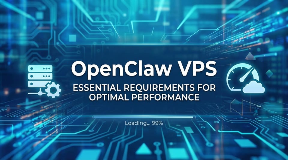 Essential OpenClaw VPS Requirements for Optimal Performance