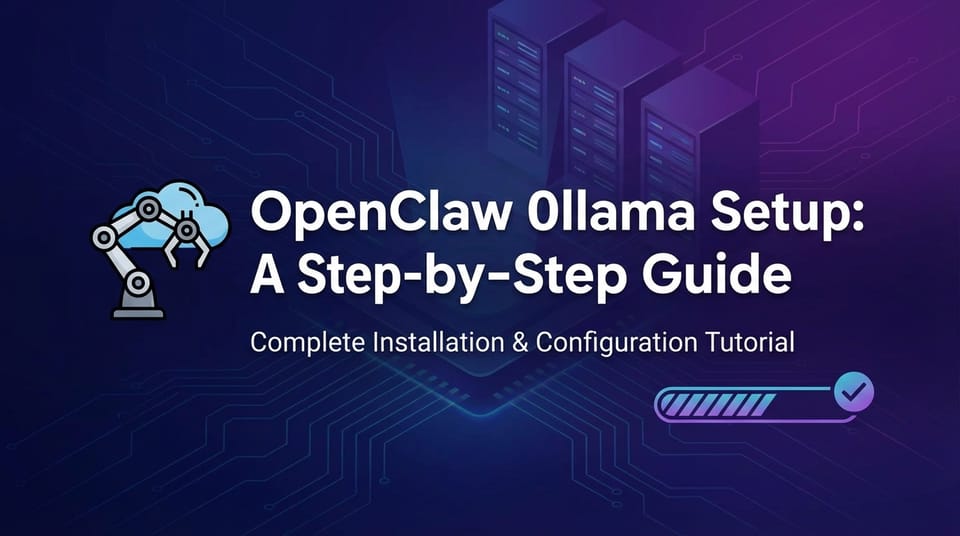 OpenClaw Ollama Setup: A Step-by-Step Guide