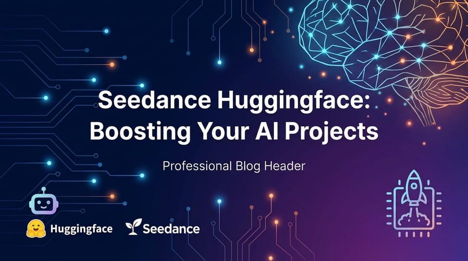 Seedance Huggingface: Boosting Your AI Projects