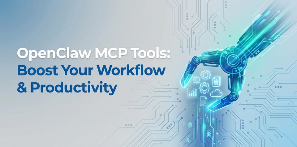 OpenClaw MCP Tools: Boost Your Workflow & Productivity