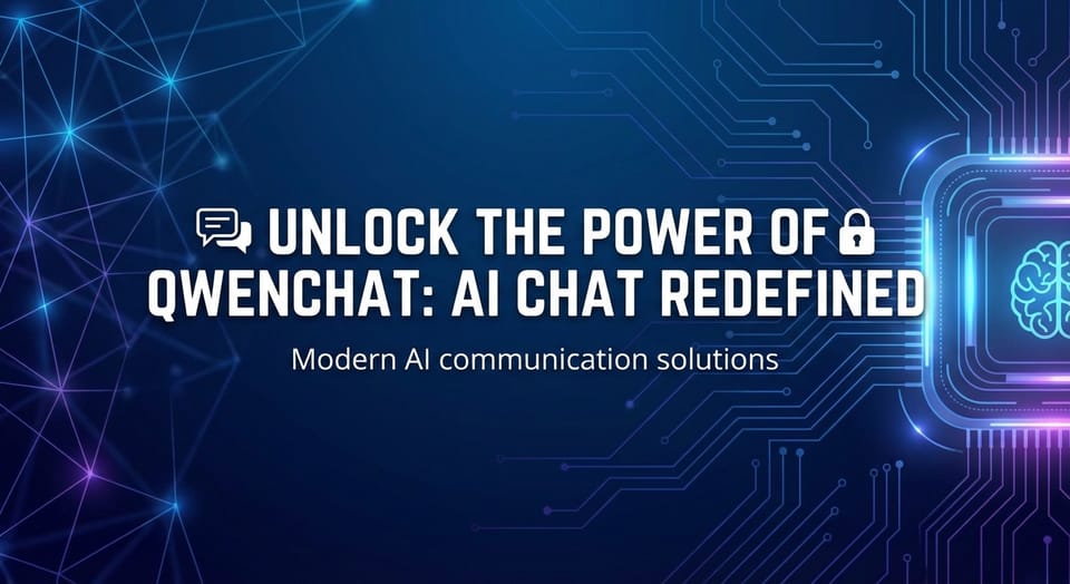 Unlock the Power of Qwenchat: AI Chat Redefined