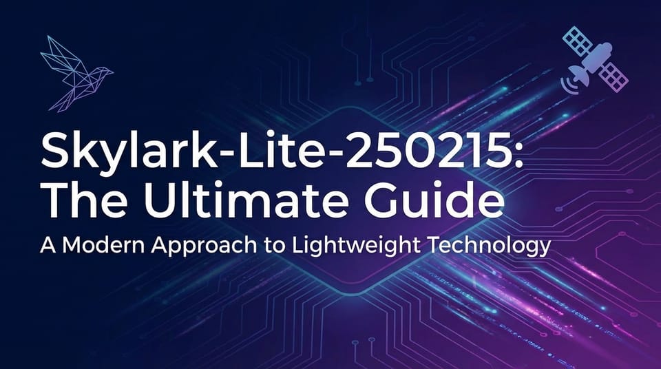 Skylark-Lite-250215: The Ultimate Guide