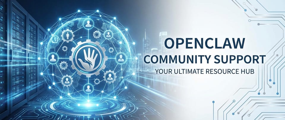 OpenClaw Community Support: Your Ultimate Resource Hub