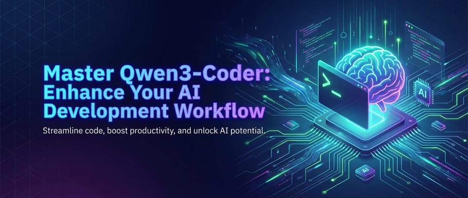 Master Qwen3-Coder: Enhance Your AI Development Workflow